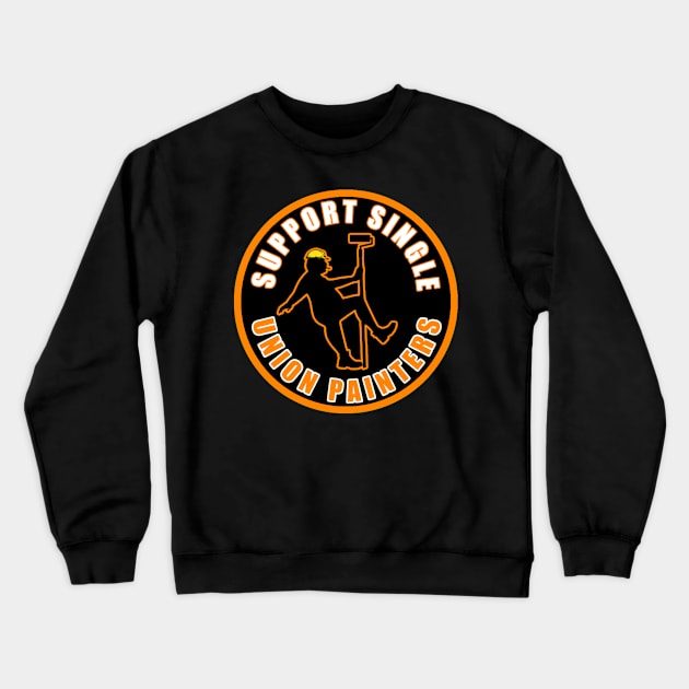 Support Single Union Painters Crewneck Sweatshirt by  The best hard hat stickers 